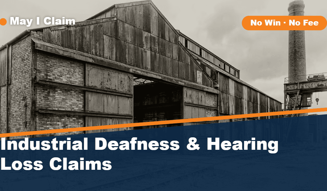 Industrial Deafness & Hearing Loss Claims
